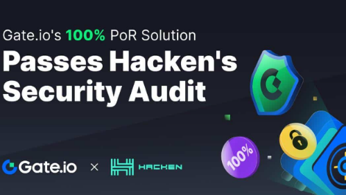 Gate.io储备金证明实施通过Hacken安全审计-第1张图片-欧意易易下载