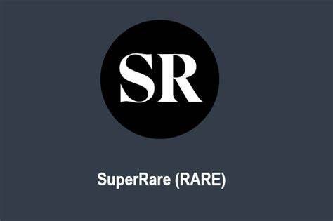 什么是SuperRare(RARE)币-第1张图片-欧意易易下载 什么是SuperRare(RARE)币-第1张图片-欧意易易下载