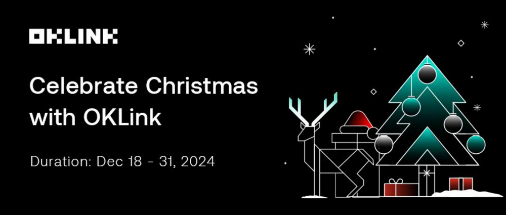 OKLink发布2024成绩单，携手生态伙伴共庆$11600圣诞狂欢-第1张图片-欧意易易下载